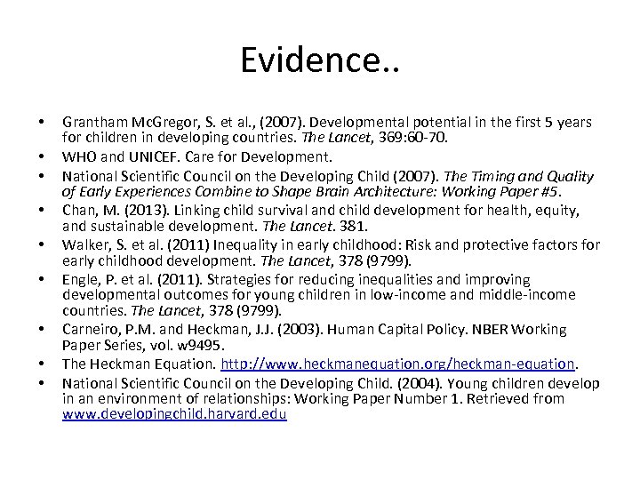 Evidence. . • • • Grantham Mc. Gregor, S. et al. , (2007). Developmental