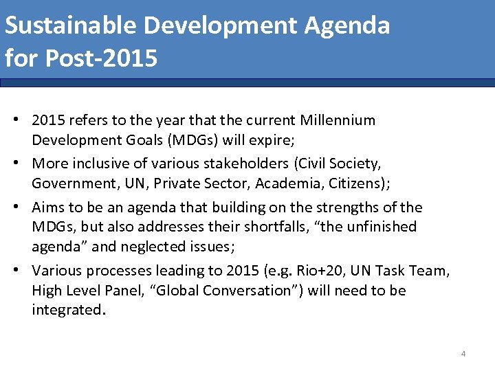 Sustainable Development Agenda for Post-2015 • 2015 refers to the year that the current