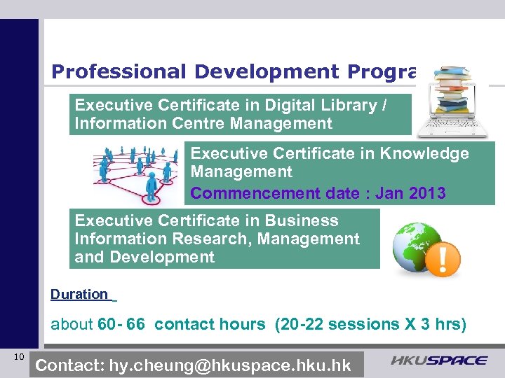 Professional Development Programmes Executive Certificate in Digital Library / Information Centre Management Executive Certificate