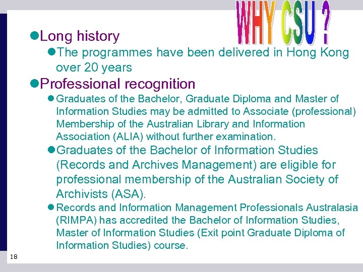  Long history The programmes have been delivered in Hong Kong over 20 years