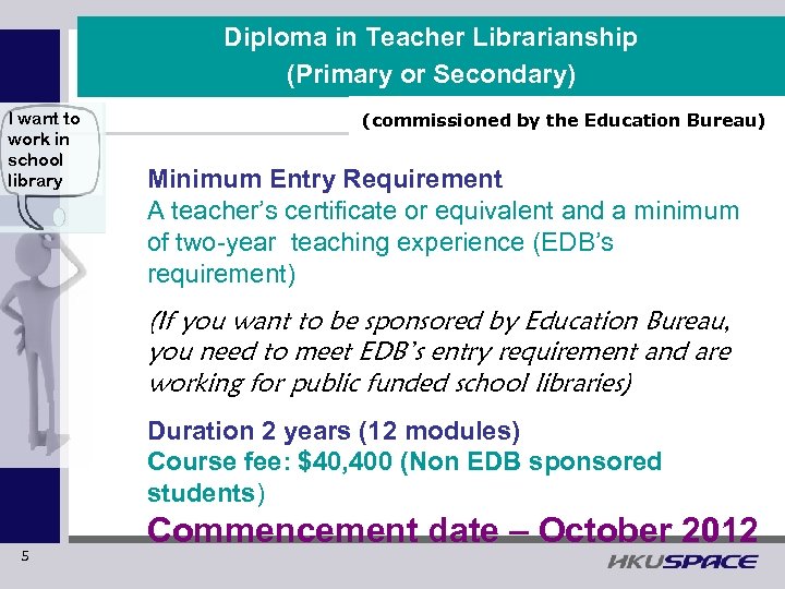 Diploma in Teacher Librarianship (Primary or Secondary) I want to work in school library
