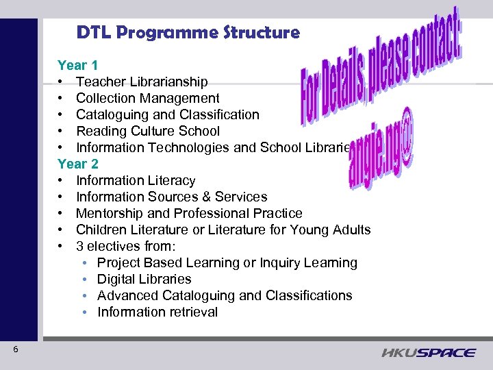 DTL Programme Structure Year 1 • Teacher Librarianship • Collection Management • Cataloguing and