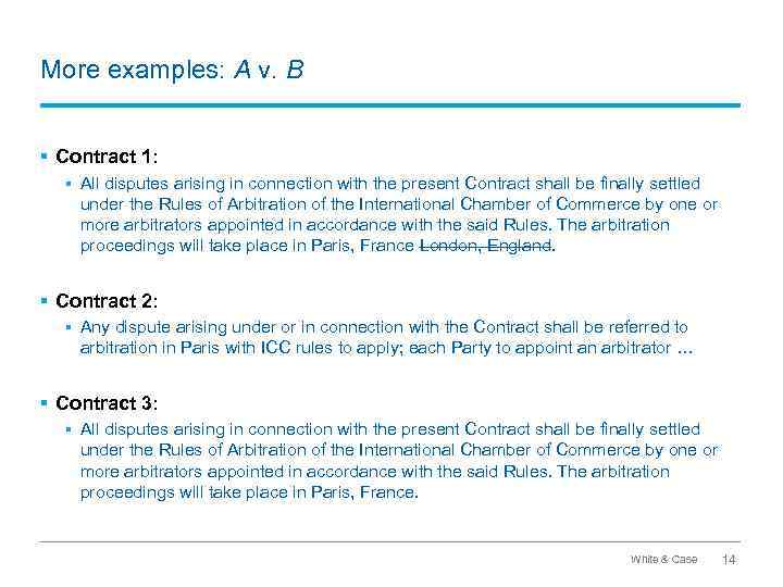 More examples: A v. B § Contract 1: § All disputes arising in connection