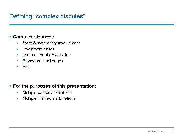 Defining “complex disputes” § Complex disputes: § State & state entity involvement § Investment