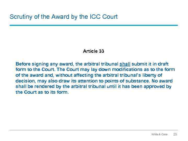 Scrutiny of the Award by the ICC Court Article 33 Before signing any award,