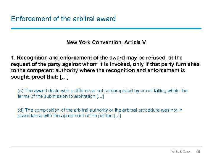 Enforcement of the arbitral award New York Convention, Article V 1. Recognition and enforcement