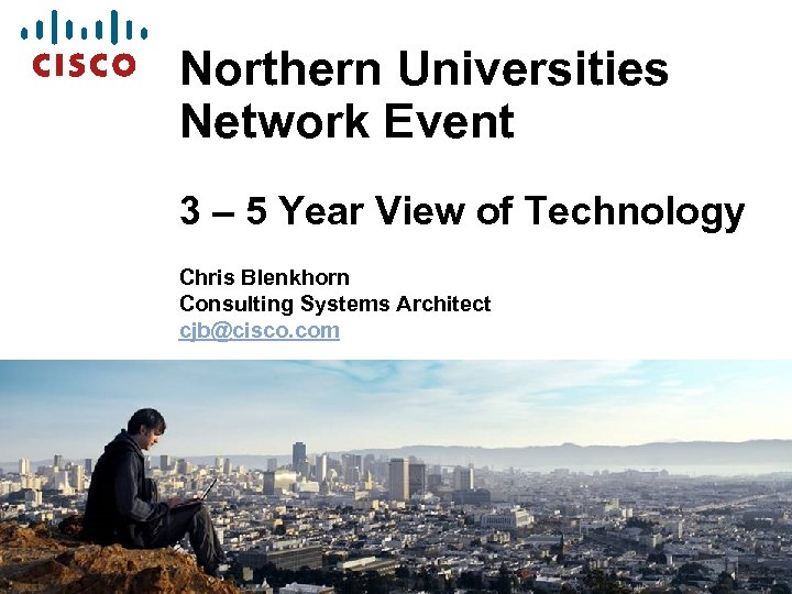 Northern Universities Network Event 3 – 5 Year View of Technology Chris Blenkhorn Consulting