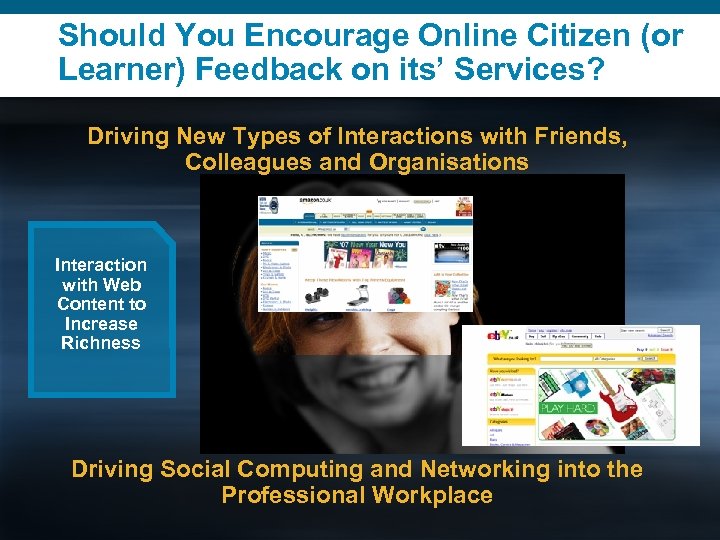 Should You Encourage Online Citizen (or Learner) Feedback on its’ Services? Driving New Types