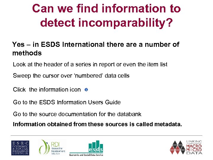 Can we find information to detect incomparability? Yes – in ESDS International there a
