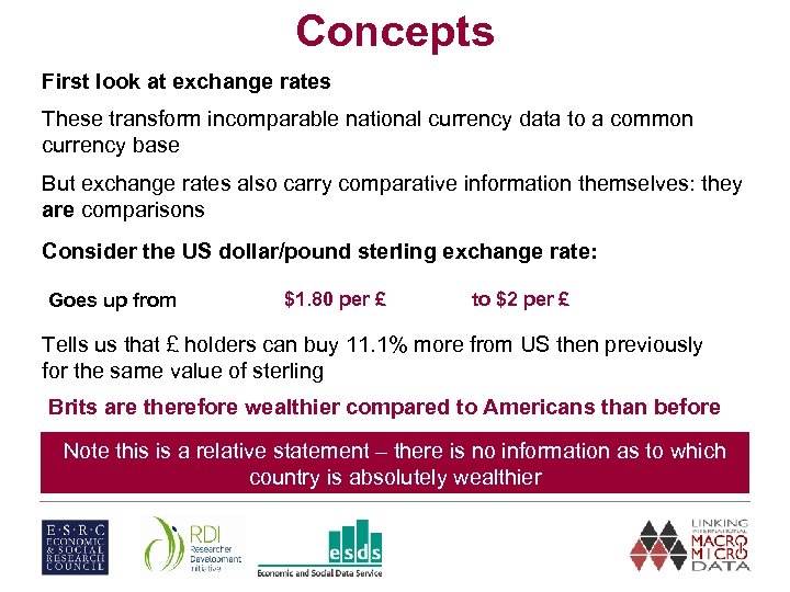 Concepts First look at exchange rates These transform incomparable national currency data to a