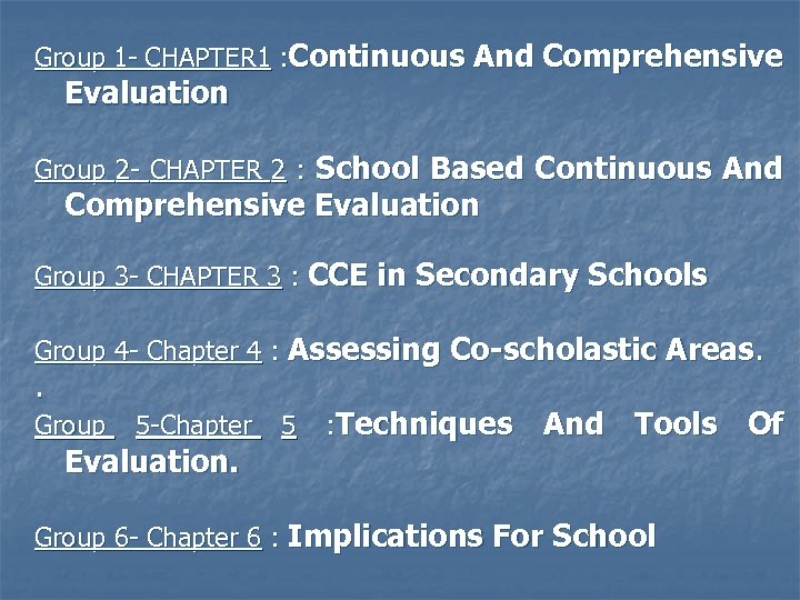 Group 1 - CHAPTER 1 : Continuous And Comprehensive Evaluation Group 2 - CHAPTER
