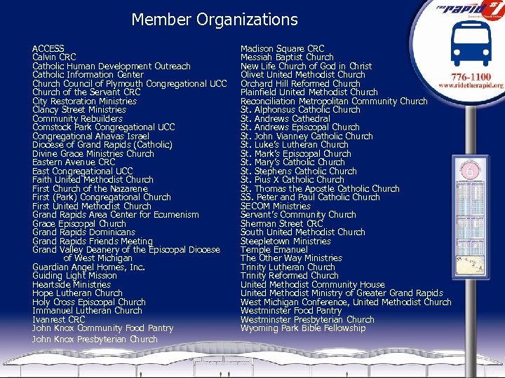 Member Organizations ACCESS Calvin CRC Catholic Human Development Outreach Catholic Information Center Church Council