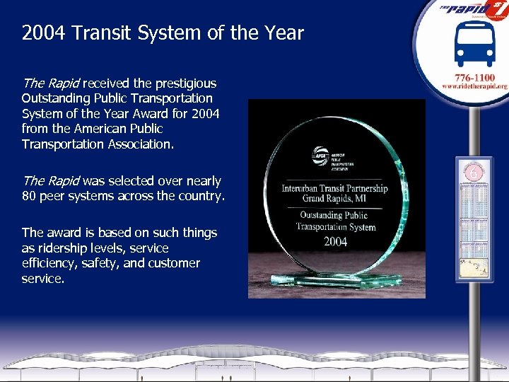 2004 Transit System of the Year The Rapid received the prestigious Outstanding Public Transportation
