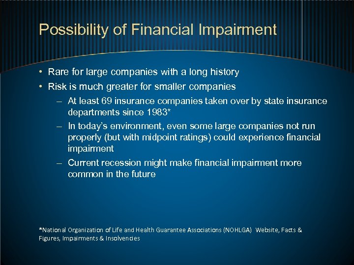 Possibility of Financial Impairment • Rare for large companies with a long history •