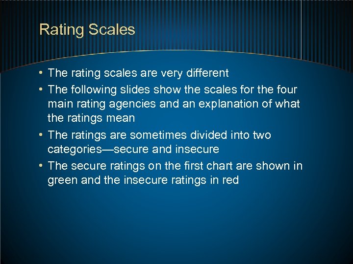 Rating Scales • The rating scales are very different • The following slides show