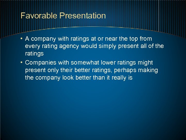 Favorable Presentation • A company with ratings at or near the top from every