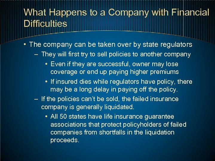 What Happens to a Company with Financial Difficulties • The company can be taken