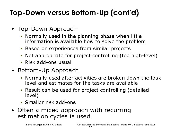 Top-Down versus Bottom-Up (cont’d) • Top-Down Approach • Normally used in the planning phase