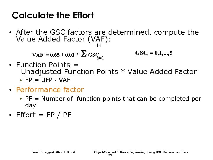 Calculate the Effort • After the GSC factors are determined, compute the Value Added