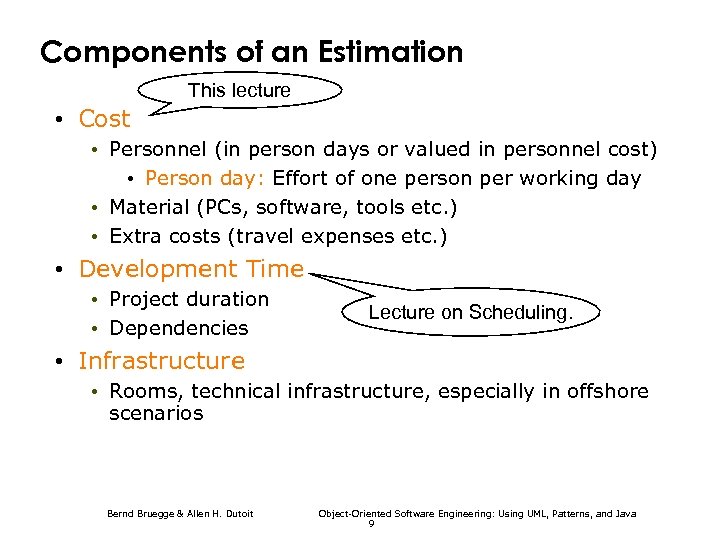 Components of an Estimation This lecture • Cost • Personnel (in person days or