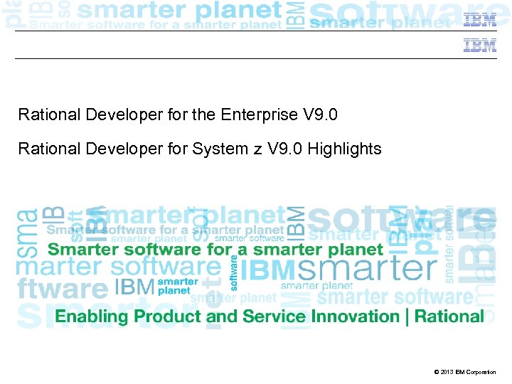 Rational Developer for the Enterprise V 9. 0 Rational Developer for System z V