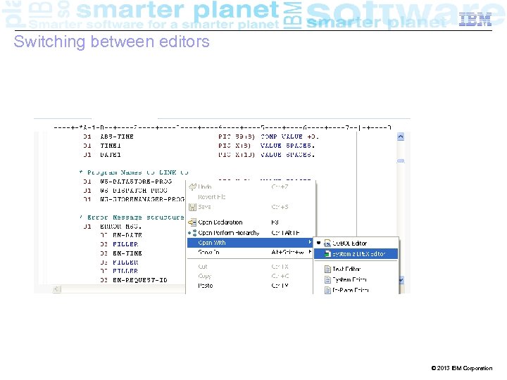 IRB-20121004 – Proposed Strategy: A Unified IDE Business IBM Confidential Switching between editors ©