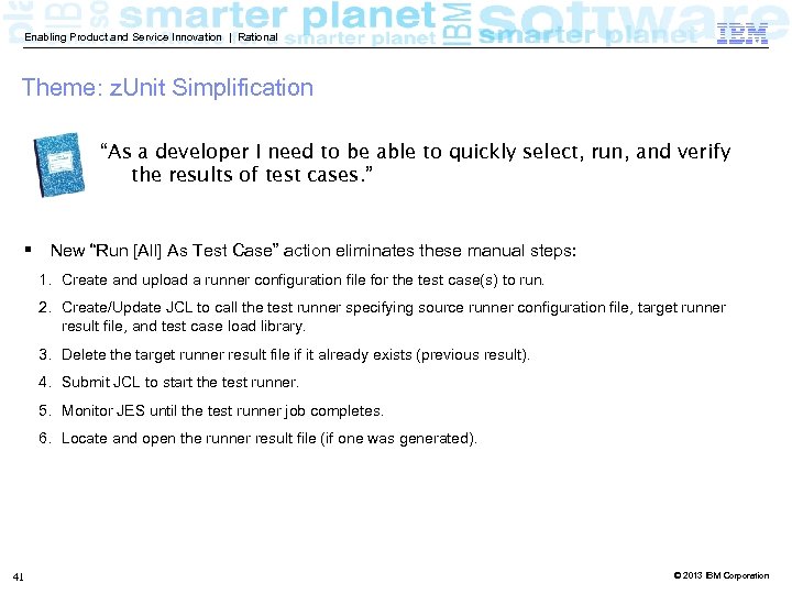 Enabling Product and Service Innovation | Rational Theme: z. Unit Simplification “As a developer