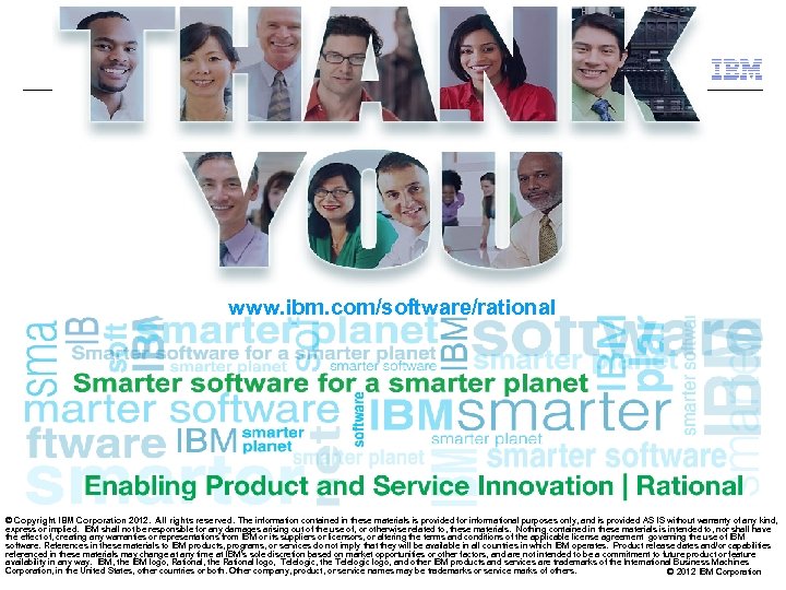 www. ibm. com/software/rational © Copyright IBM Corporation 2012. All rights reserved. The information contained