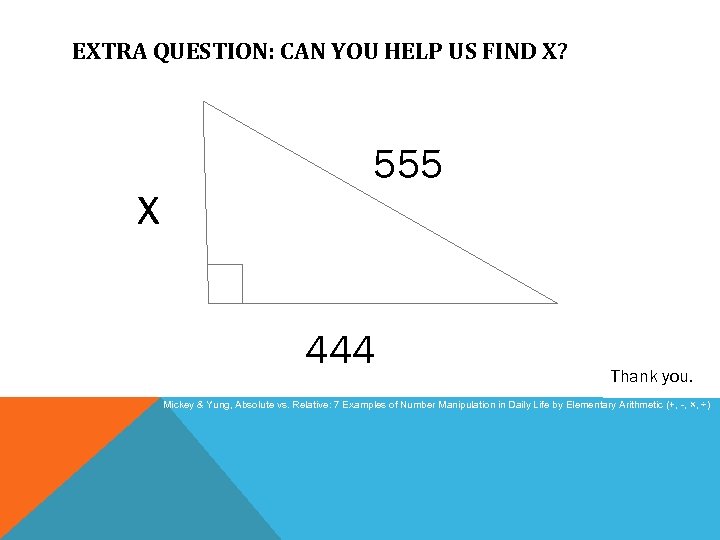 EXTRA QUESTION: CAN YOU HELP US FIND X? x 555 444 Thank you. Mickey