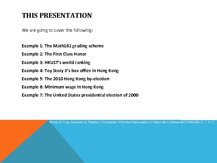 THIS PRESENTATION We are going to cover the following: Example 1: The Math 162