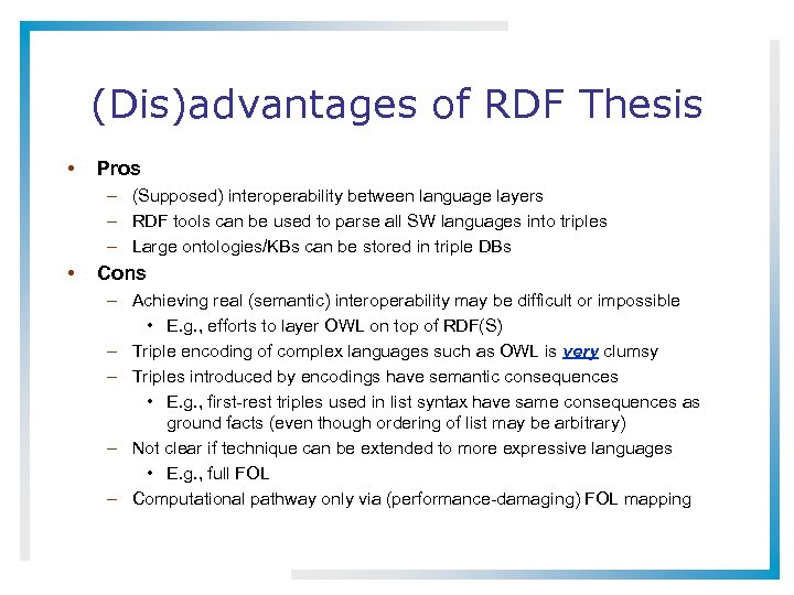 (Dis)advantages of RDF Thesis • Pros – (Supposed) interoperability between language layers – RDF