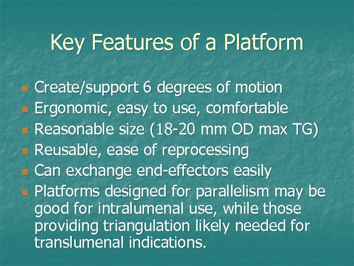 Key Features of a Platform n n n Create/support 6 degrees of motion Ergonomic,