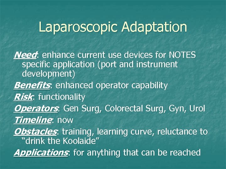 Laparoscopic Adaptation Need: enhance current use devices for NOTES specific application (port and instrument