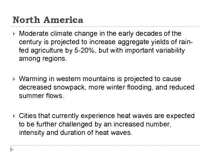 North America Moderate climate change in the early decades of the century is projected
