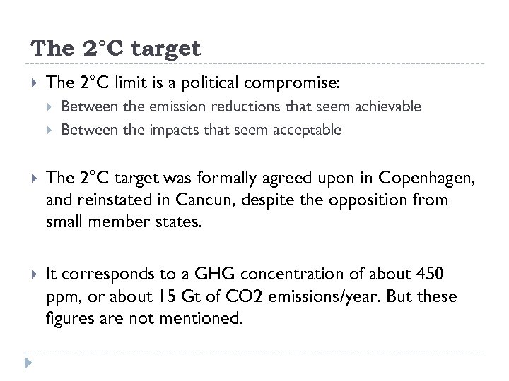 The 2°C target The 2°C limit is a political compromise: Between the emission reductions
