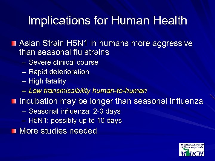 Implications for Human Health Asian Strain H 5 N 1 in humans more aggressive