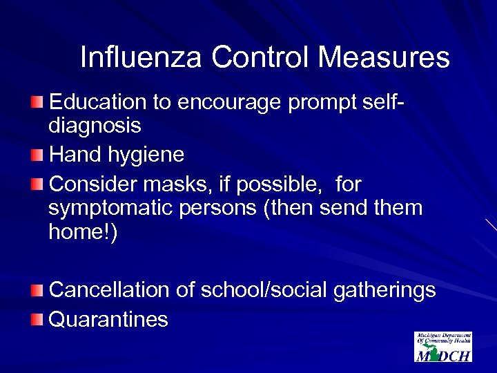 Influenza Control Measures Education to encourage prompt selfdiagnosis Hand hygiene Consider masks, if possible,