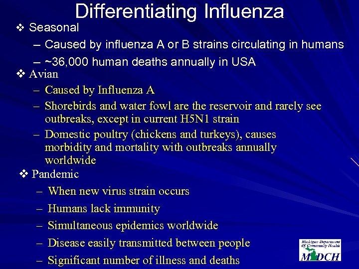 Differentiating Influenza v Seasonal – Caused by influenza A or B strains circulating in