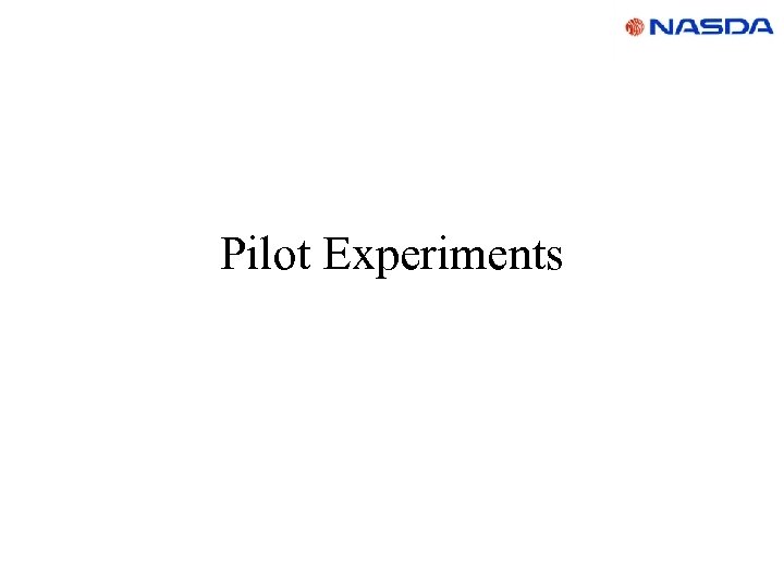 Pilot Experiments 