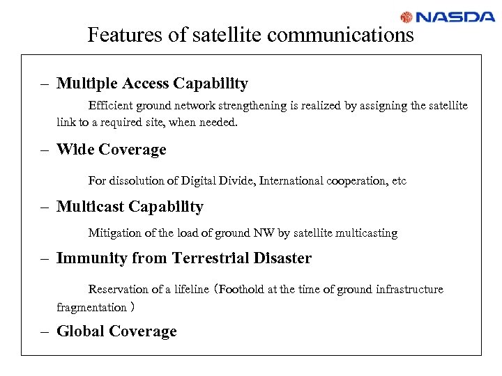 Features of satellite communications – Multiple Access Capability Efficient ground network strengthening is realized