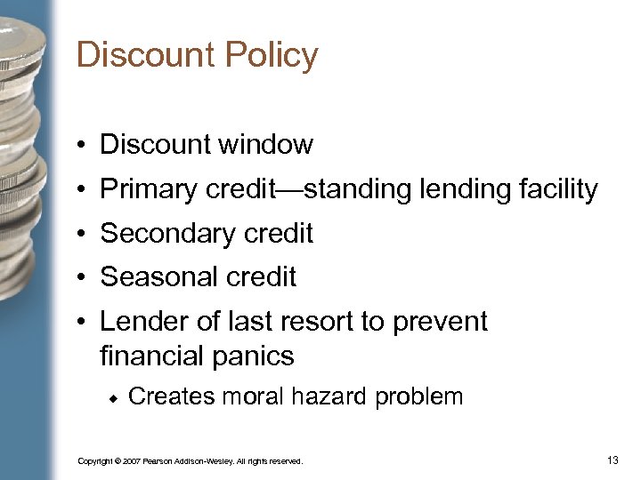 Discount Policy • Discount window • Primary credit—standing lending facility • Secondary credit •