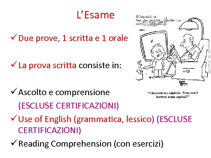 L’Esame ü Due prove, 1 scritta e 1 orale ü La prova scritta consiste