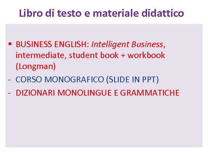 Libro di testo e materiale didattico § BUSINESS ENGLISH: Intelligent Business, intermediate, student book