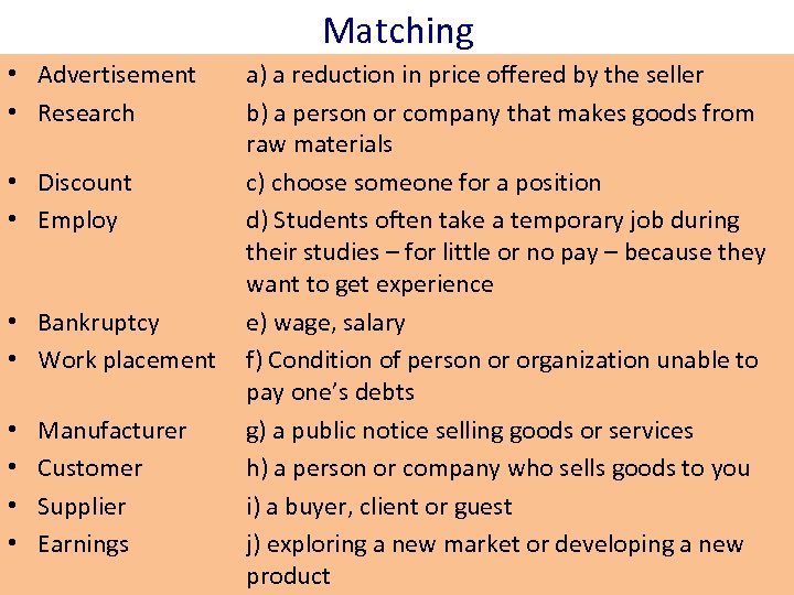 Matching • Advertisement • Research • Discount • Employ • Bankruptcy • Work placement