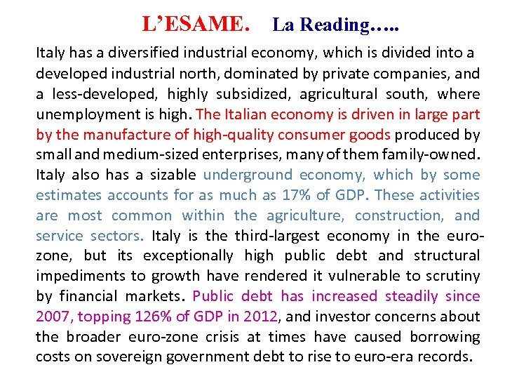 L’ESAME. La Reading…. . Italy has a diversified industrial economy, which is divided into