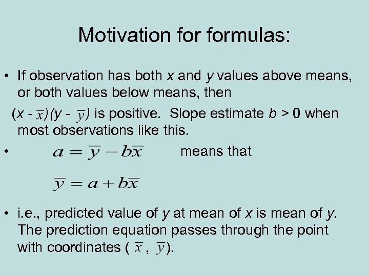 Motivation formulas: • If observation has both x and y values above means, or