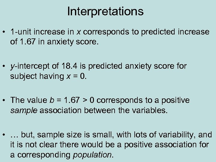 Interpretations • 1 -unit increase in x corresponds to predicted increase of 1. 67