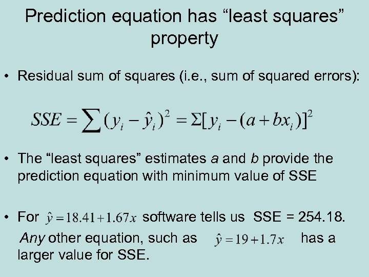 Prediction equation has “least squares” property • Residual sum of squares (i. e. ,