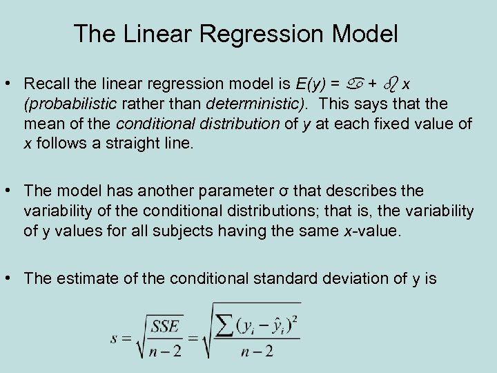 The Linear Regression Model • Recall the linear regression model is E(y) = +