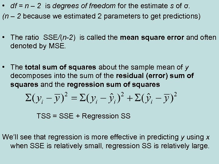  • df = n – 2 is degrees of freedom for the estimate